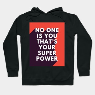 No One Is You That's Your Super Power Hoodie